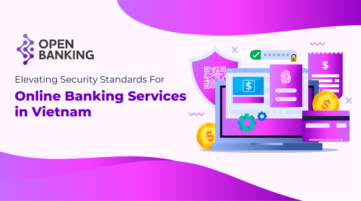 Elevating security standards for online banking services in Vietnam-open banking forum