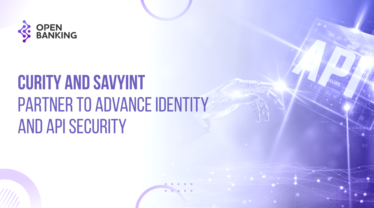 Curity and Savyint Partner to Advance Identity and API Security for Open Banking in APAC